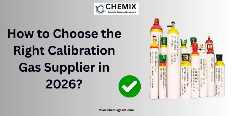 How to Choose the Right Calibration Gas Supplier in 2026